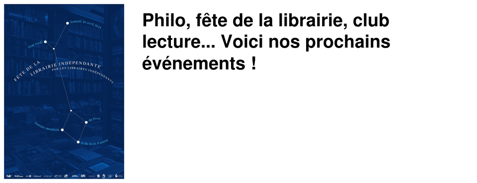 Philo, f�te de la librairie, club lecture... Voici nos prochains �v�nements !