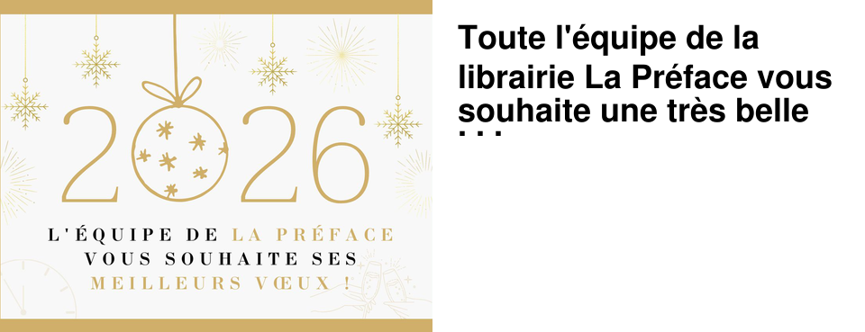 Toute l'�quipe de la librairie La Pr�face vous souhaite une tr�s belle ann�e 2026 !
